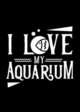 I love my Aquarium