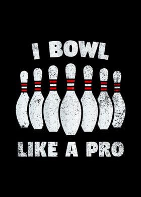 I bowl like a pro