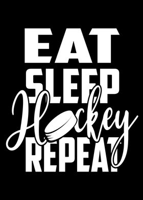 Eat Sleep Hockey Repeat