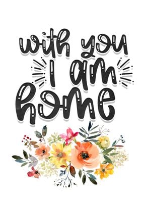 With you I am home