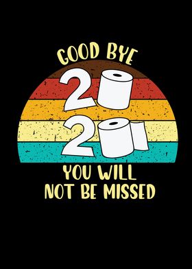 Good Bye 2020 You Will Not