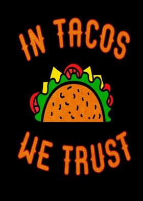 In Tacos we Trust Funny