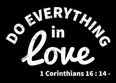 Do everything in love