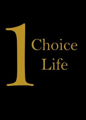 One Choice  One Life