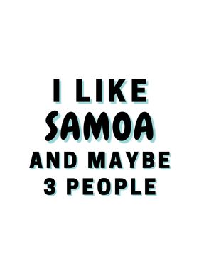 I Like Samoa And Maybe 3