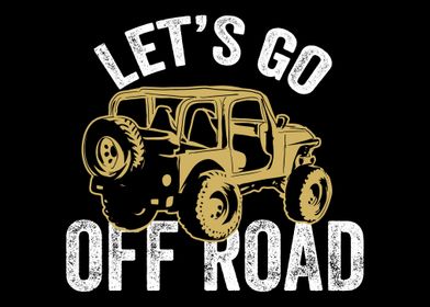 Lets Go Off Off Road Gift