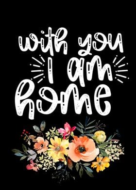 With you I am home