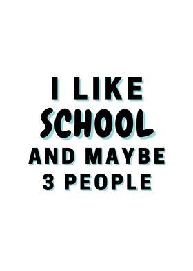 I Like School And Maybe 3