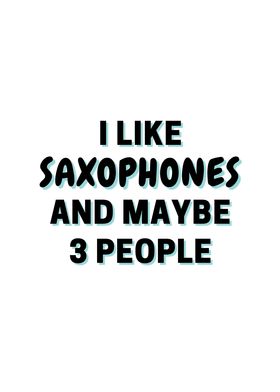 I Like Saxophones And