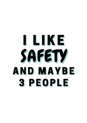 I Like Safety And Maybe 3