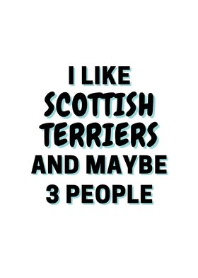 I Like Scottish Terriers