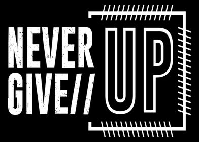 Never Give Up