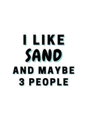 I Like Sand And Maybe 3