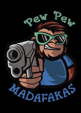 Pew Pew Madafakas