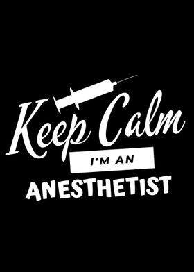 Keep Calm Anesthetist