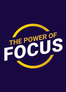 The Power of Focus 