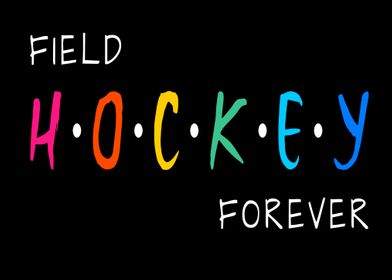 Field Hockey Forever Quote