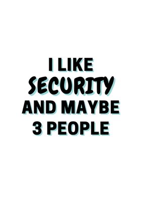 I Like Security And Maybe