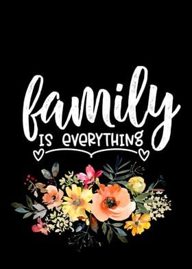 Family is everything