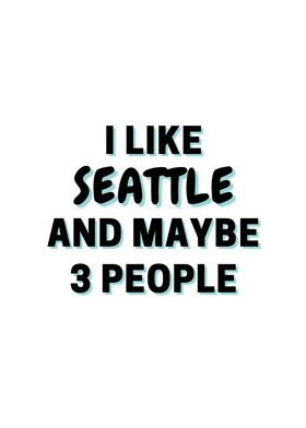 I Like Seattle And Maybe 3