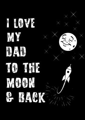 Love My Dad To The Moon