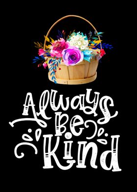 Always be kind