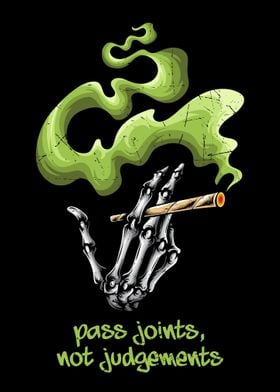 Pass the joint not judgeme