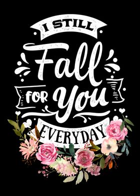 Fall for you everyday