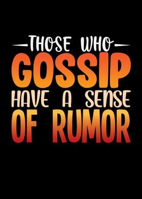 Those who gossip have a