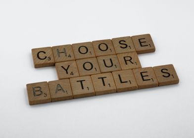Choose your Battles