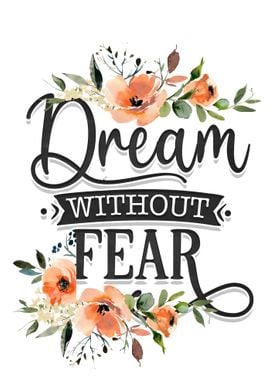 Dream without fear