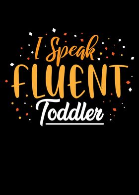 I speak fluent toddler