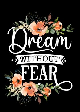 Dream without fear