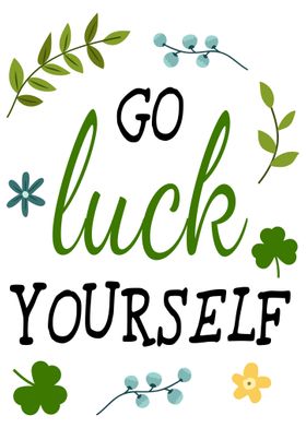 Go Luck Yourself