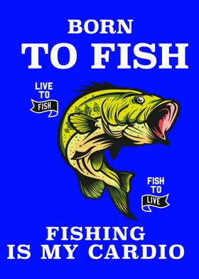 Born to Fish Fishing Quote