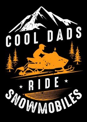 Cool Dads Ride Snowmobiles