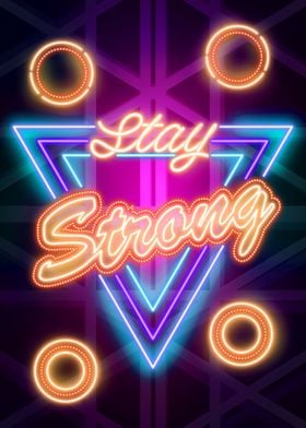 Stay Strong neon art quote