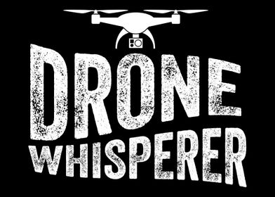 Drone Whisperer Drone Gift