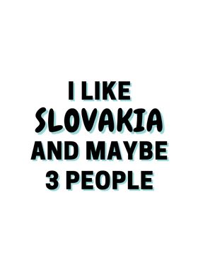 I Like Slovakia And Maybe