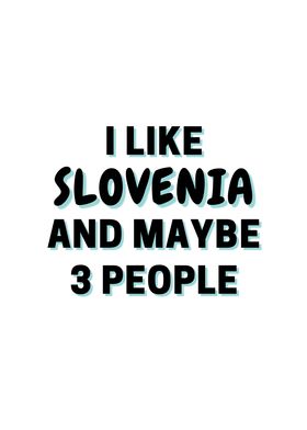 I Like Slovenia And Maybe