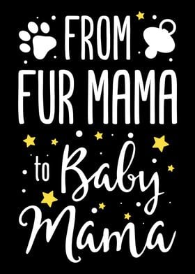 From Fur Mama To Baby Mama