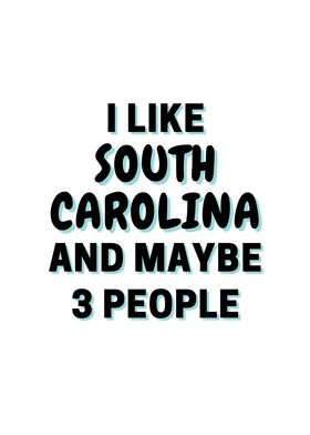 I Like South Carolina And