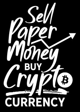 Sell Paper Buy Crypto