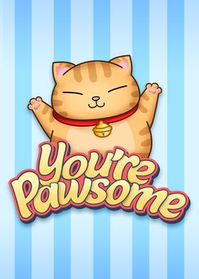 You are Pawsome