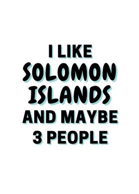 I Like Solomon Islands And