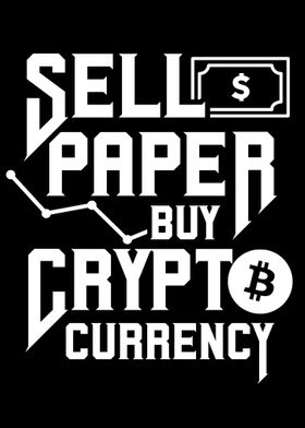 Sell Paper Buy Crypto