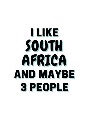 I Like South Africa And