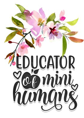 Educator of mini humans