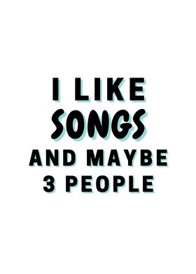I Like Songs And Maybe 3