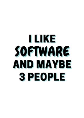 I Like Software And Maybe